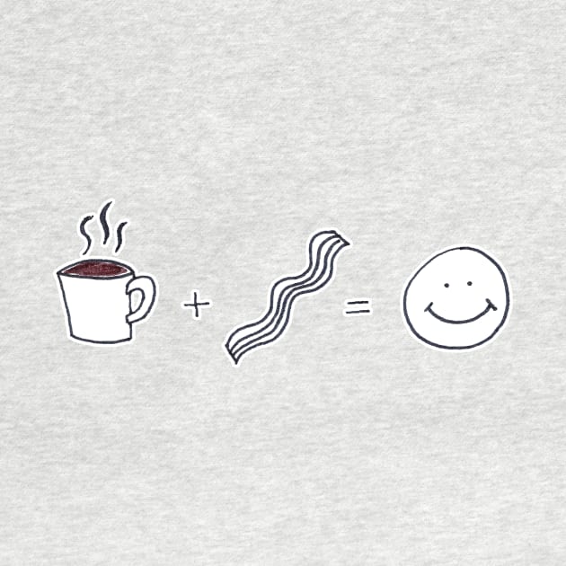 Coffee + Bacon = HAPPY by CrazilykukuDesigns